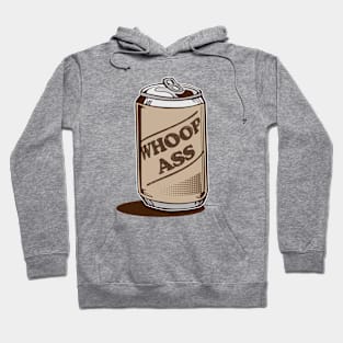 Open A Can Of Whoopass Funny Hoodie